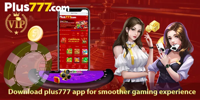 Download plus777 app for smoother gaming experience