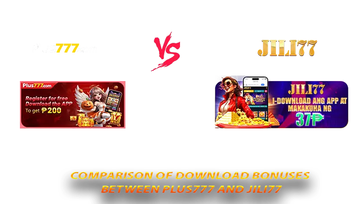 Comparison of download bonuses between Plus777 and JILI77