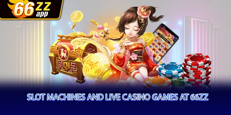 Slot Machines and Live Casino Games at 66zz